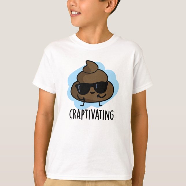 Craptivating Funny Cool Poop Pun  T-Shirt (Front)