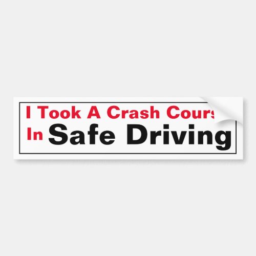  Crash Course In Safe Driving Bumper Sticker