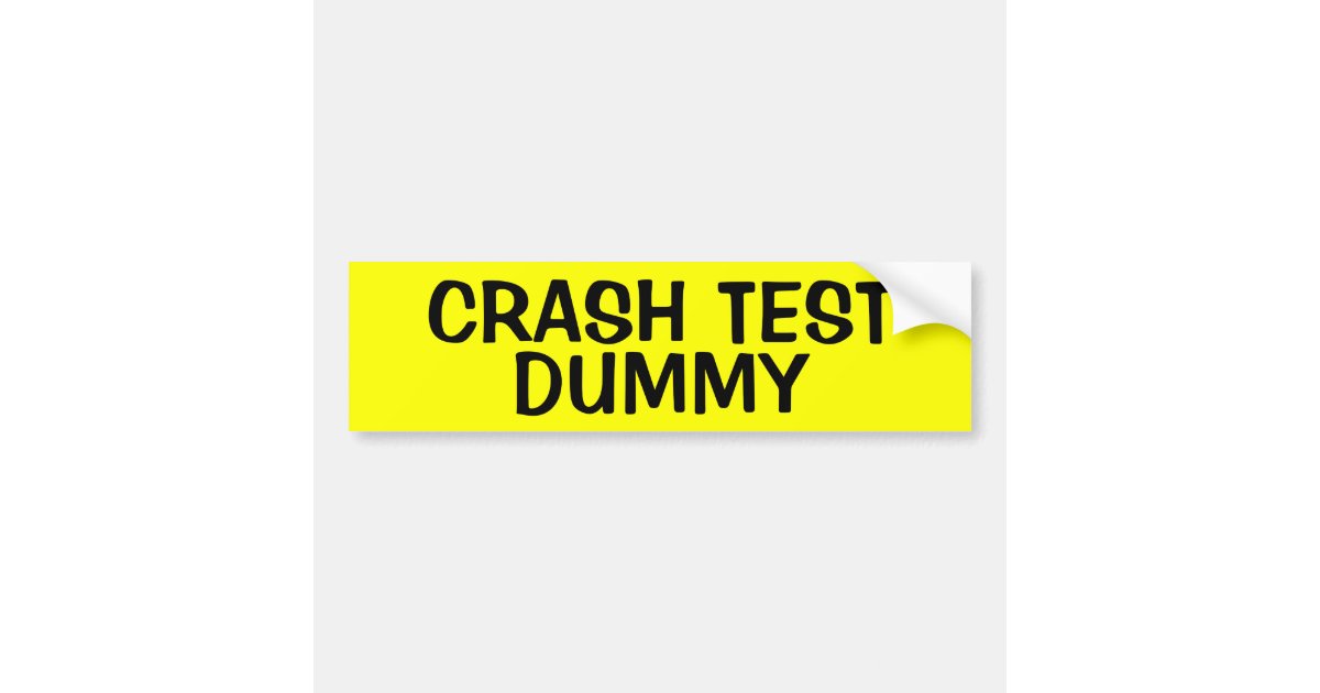 CRASH TEST DUMMY BUMPER STICKER Zazzle