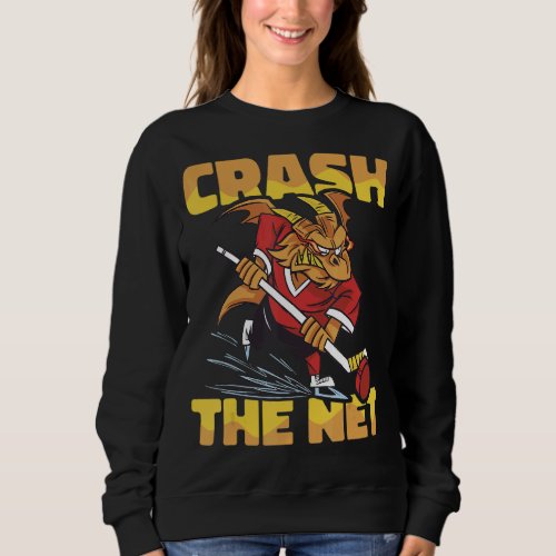 Crash the Net Field Hockey Player Ice Hockey Team Sweatshirt