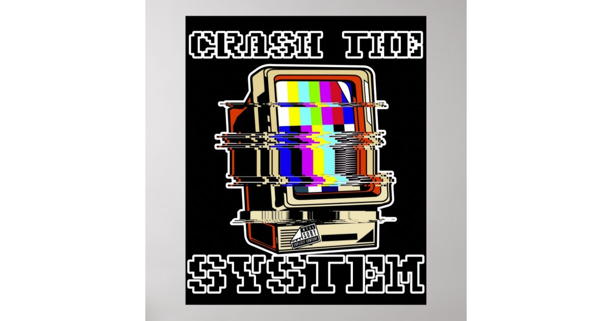 Crash the System Poster Zazzle