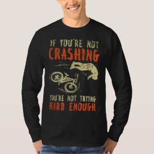 Crashing Mountain Bike Riding Biker Bicylce Cyclin T-Shirt