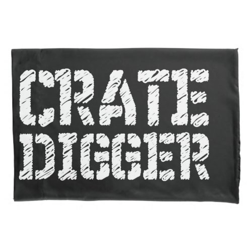Crate Digger Pillowcase