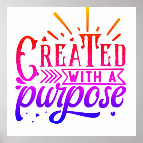 Crated wth a Purpose Poster