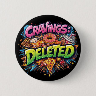 Cravings Deleted – Bold Comic Junk Food Graphic Button