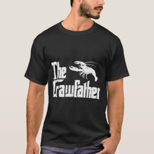 Crawfihe Crawfather Funny Crayfish Parody Dad Papa T-Shirt