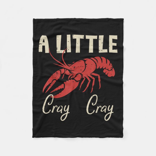 Crawfish A Little Cray Cray Crayfish Cajun Men Wom Fleece Blanket (Front)