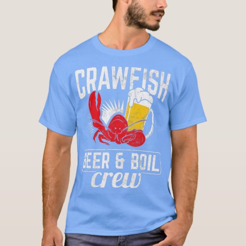Crawfish Beer  Boil Crew Crayfish Mudbug Seafood B T_Shirt