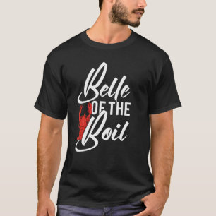Crawfish Belle of The Boil Seafood Boil Party Craw T-Shirt