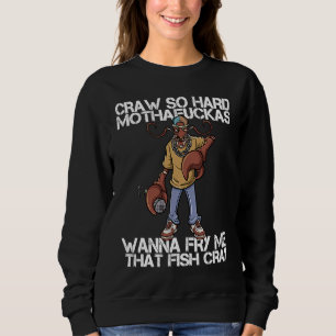 Crawfish Boil  Cajun Louisiana Seafood Rapper Food Sweatshirt