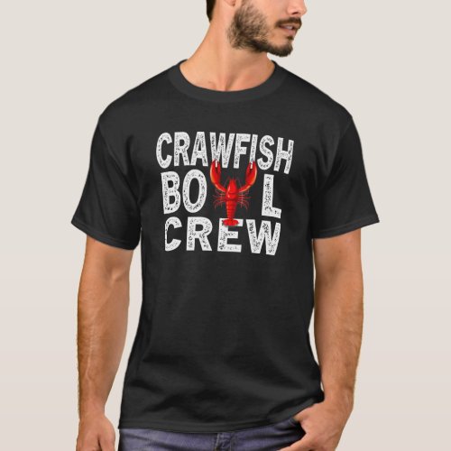 Crawfish Boil Crew Cajun Crayfish Seafood Festival T_Shirt