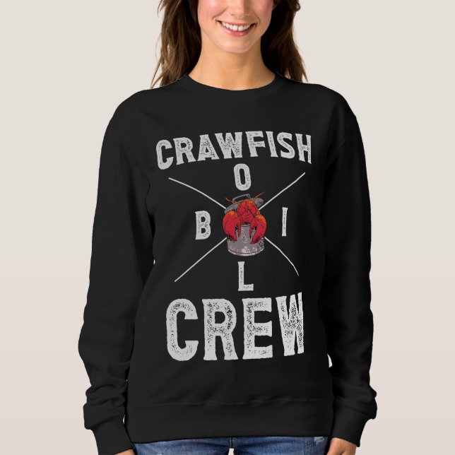 Crawfish Boil Crew Crayfish  3 Sweatshirt (Front)