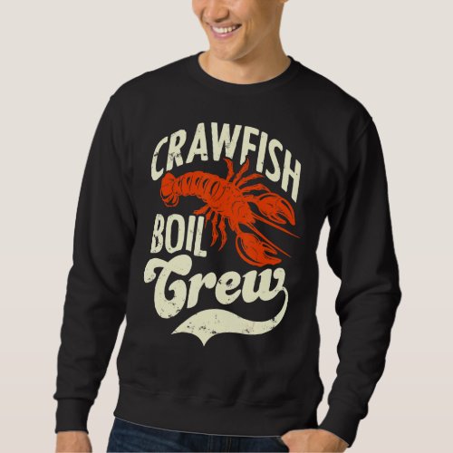 Crawfish Boil Crew Crayfish Seafood Festival Party Sweatshirt