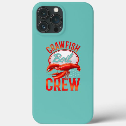 Crawfish Boil Crew Funny Crayfish Eating  iPhone 13 Pro Max Case