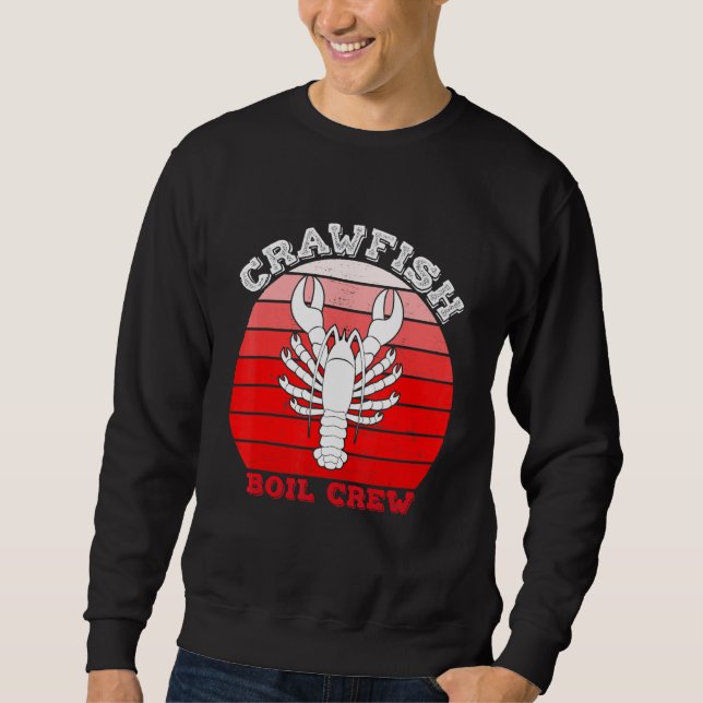 Crawfish Boil Crew Seafood Cajun Crayfish Louisian Sweatshirt (Front)