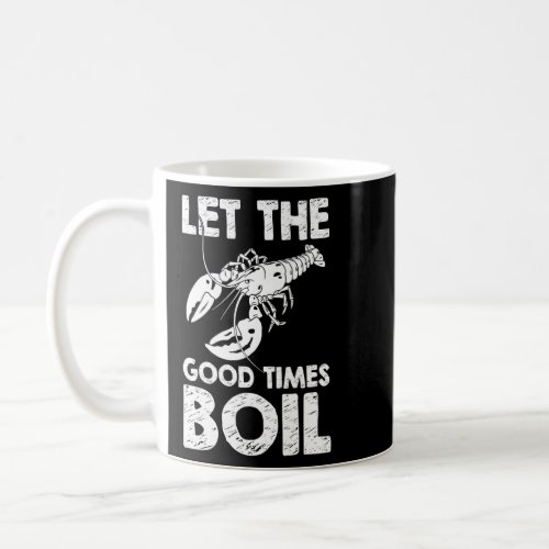 Crawfish Boil Let The Good Times Boil Mardi Gras L Coffee Mug