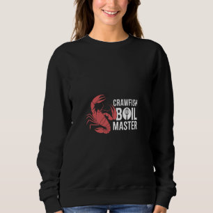 Crawfish Boil Master Seafood Cajun Cooking --- Sweatshirt