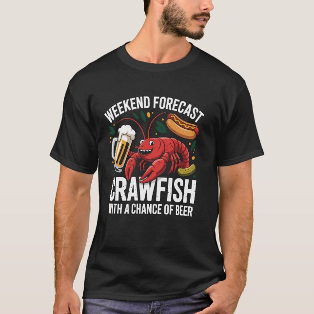 Crawfish Boil Party Weekend Forecast Funny Crawfis T-Shirt (Front)