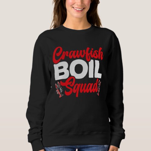 Crawfish Boil Squad Crayfish Mudbug Cajun Festival Sweatshirt