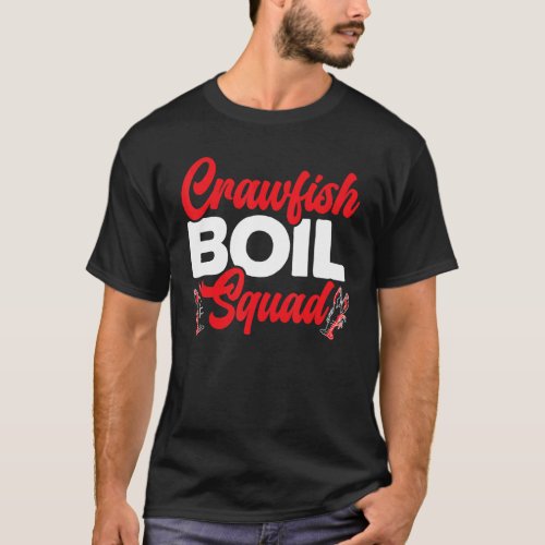 Crawfish Boil Squad Crayfish Mudbug Cajun Festival T_Shirt