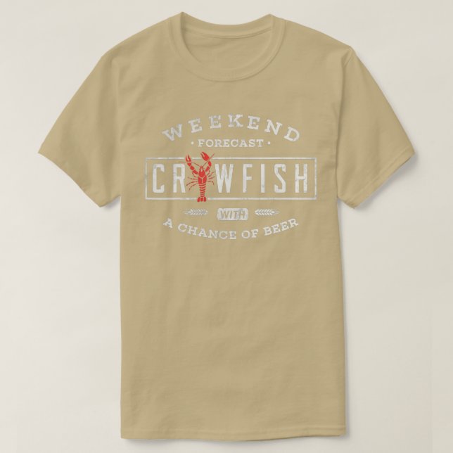 Crawfish BoilWeekend Forecast Cajun and Beer Party T-Shirt (Design Front)