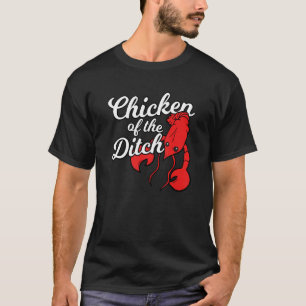 Crawfish Cajun Food Chicken Of The Ditch 1 T-Shirt