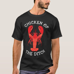 Crawfish Chicken Ditch Cajun Food T-Shirt