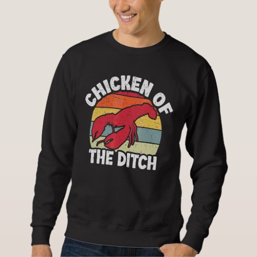 Crawfish Chicken Ditch Retro Bayou Mullet Seafood  Sweatshirt