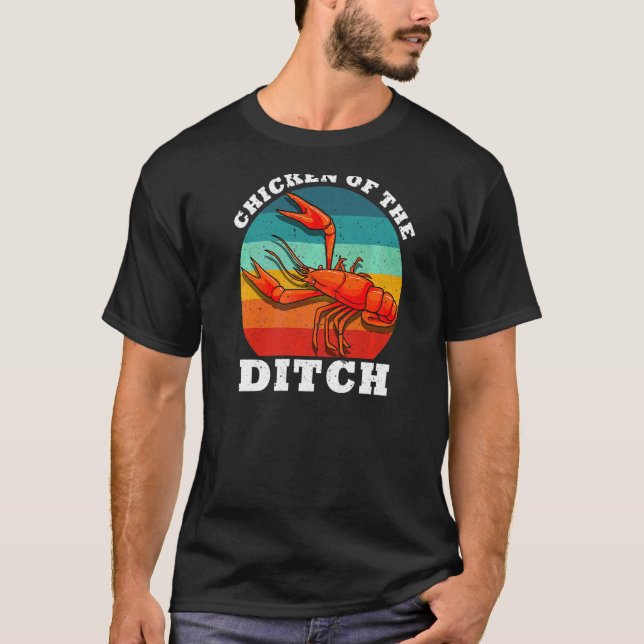 Crawfish Chicken Of The Ditch Cajun Food Crayfish  T-Shirt (Front)