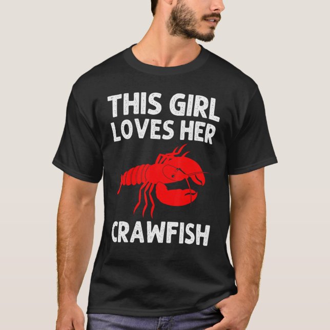 Crawfish For Girls Crayfish  Crawfish Eating 1 T-Shirt (Front)