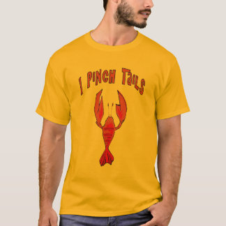 Crawfish I Pinch Tails T-Shirt