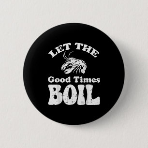 Crawfish Let Good Times Boil Funny Crayfish Men Wo Button