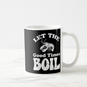 Crawfish Let Good Times Boil Funny Crayfish Men Wo Coffee Mug
