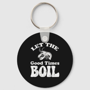 Crawfish Let Good Times Boil Funny Crayfish Men Wo Keychain