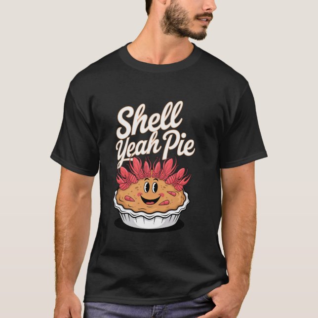 Crawfish Pie Shell Yeah Pie T-Shirt (Front)