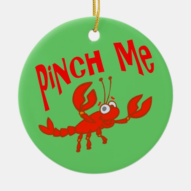 Crawfish Pinch Me Cartoon Ceramic Ornament (Front)