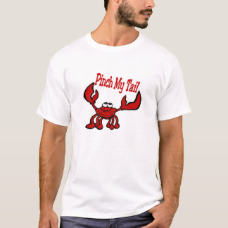 Crawfish: Pinch My Tail T-Shirt