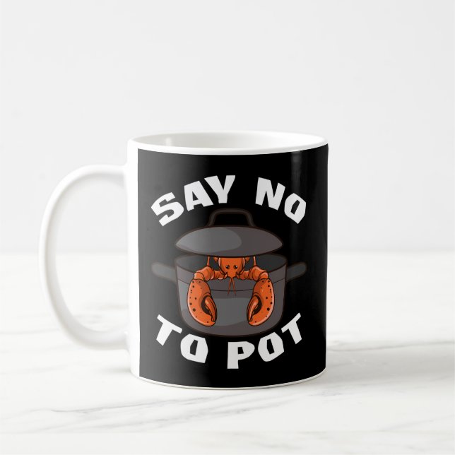 Crawfish Pun Lobster Say No To Pot Lobster Coffee Mug (Left)