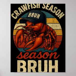 Crawfish Season Bruh Crawfish Seafood Festival Ret Poster
