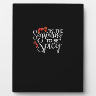 Crawfish Season Tis The Seasoning Spicy Seafood Gr Plaque