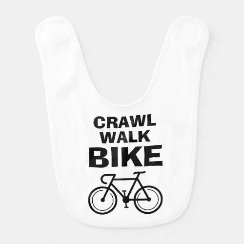 Crawl Walk Bike funny baby bib for newborn cyclist