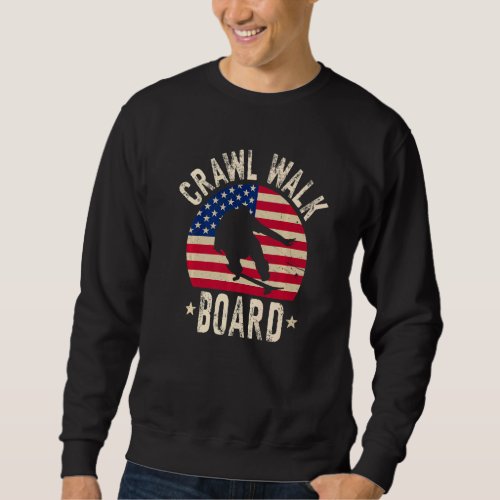 Crawl Walk Board Skateboard Buddy Sweatshirt