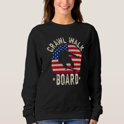 Crawl Walk Board Skateboard Buddy Sweatshirt
