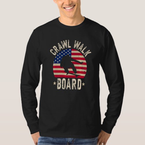 Crawl Walk Board Skateboard Buddy T_Shirt