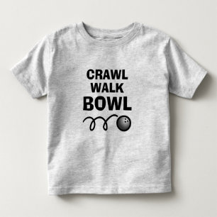 Crawl Walk Bowl funny t shirt for toddler