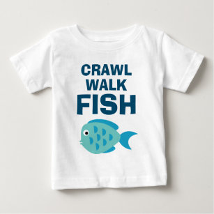 Crawl Walk Fish cute baby t shirt for small kids
