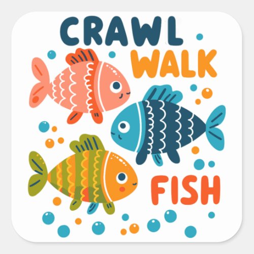 Crawl Walk Fish  Fishing Aquatic Milestones Square Sticker