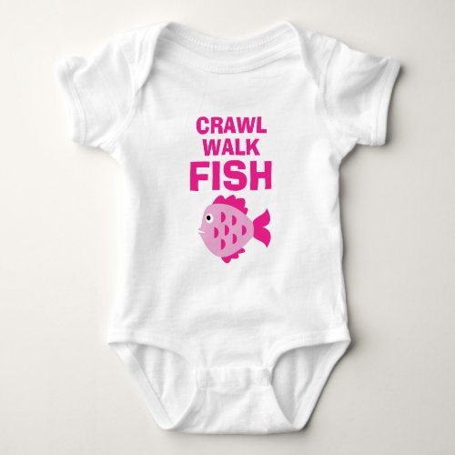 Crawl Walk Fish funny fishing baby girl bodysuit