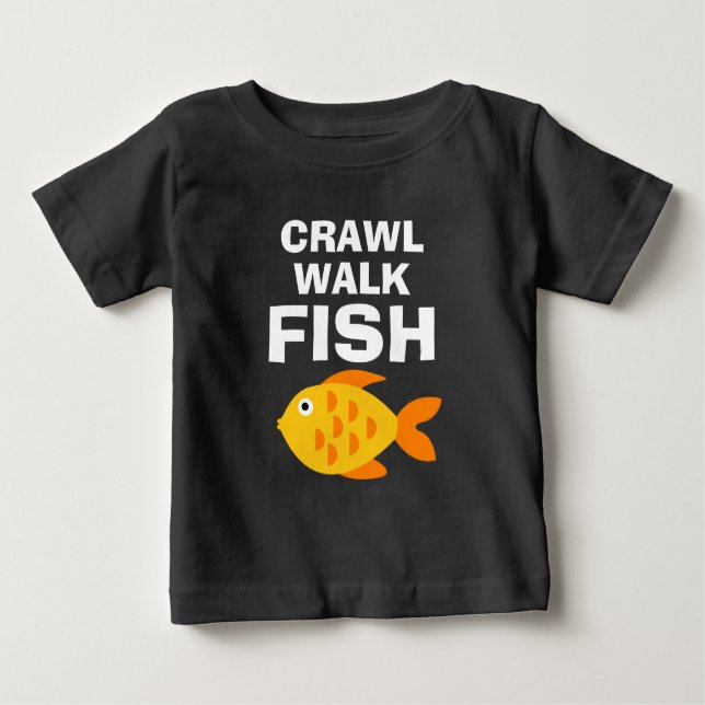 Crawl Walk Fish funny fishing baby t shirt (Front)