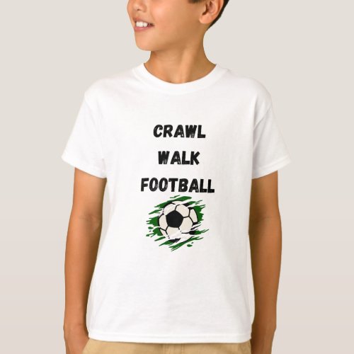 Crawl walk Football  T_Shirt